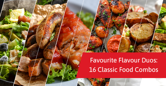 Favourite Flavour Duos: 16 Classic Food Combos